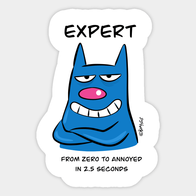 Expert From Zero to Annoyed in 2.5 Seconds Cat Humor Sticker by I Live With Idiots
